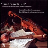 Time Stands Still - Elizabethan & Jacobean Songs and Keyboard Music