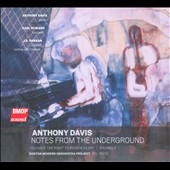 Anthony Davis: Notes from the Underground, etc