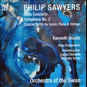 Philip Sawyers: Cello Concerto, Symphony No.2, etc Philip Sawyers: Cello Concerto, Symphony No.2, etc
