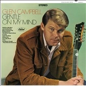 Glen Campbell/Gentle On My Mind[5728086]