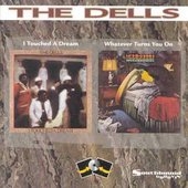 The Dells/I Touched Dream/Whatever Turns You On[118]