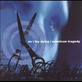 As I Lay Dying/American Tragedy 