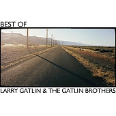 The Best Of Larry Gatlin & The Gatlin Brothers The Best Of Larry Gatlin & The Gatlin Brothers