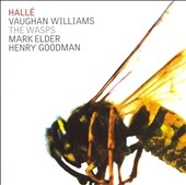 VAUGHAN WILLIAMS:THE WASPS (IN ENGLISH):MARK ELDER(cond)/HALLE ORCHESTRA/HENRY GOODMAN(narrator)