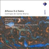 ALFONSO X EL SABIO:CANTIGAS DE SANTA MARIA:J.COHEN(cond)/CAMERATA MEDITERRANEA/ETC