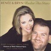 Renee and Bryn -Under the Stars-/Renee Fleming, Bryn Terfel, Stephen Sondheim, Rupert Holmes, John Harold Kander  