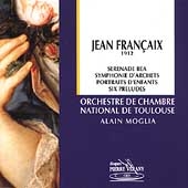 Francaix: Serenade Bea, etc / Alain Moglia, Toulouse