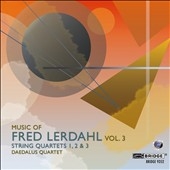Music of Fred Lerdahl Vol.3 - String Quartets No.1-No.3
