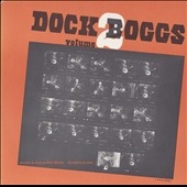Dock Boggs, Vol. 2