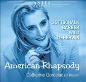 American Rhapsody: Gottschalk, Barber, Wild, Gershwin American Rhapsody: Gottschalk, Barber, Wild, Gershwin