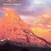 Sinopah - Annea Lockwood, Ruth Anderson Sinopah - Annea Lockwood, Ruth Anderson