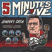Five Minutes To Live: A Tribute To Johnny Cash Five Minutes To Live: A Tribute To Johnny Cash