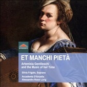 Et Manchi Pieta: Artemisia Gentileschi and the Music of her Time Et Manchi Pieta: Artemisia Gentileschi and the Music of her Time