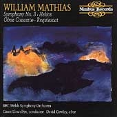 Mathias: Symphony no 3, Oboe Concerto, Helios, Requiescat