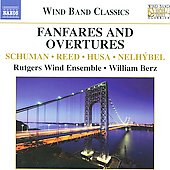 Fanfares and Overtures - W.Schuman, H.O.Reed, K.Husa, etc / William Berz, Rutgers Wind Ensemble, Nicholas Farco