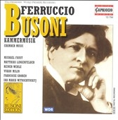 Busoni: Kammermusik / Faust, Milin, Wehle, et al Busoni: Kammermusik / Faust, Milin, Wehle, et al