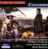 A.C.Gomes: Colombo (5/19,21/2006) / Silvio Barbato(cond), Orchestra & Chorus of the Teatro Massimo Bellini, Alexandru Agache(Br), Rossana Potenza(S), etc