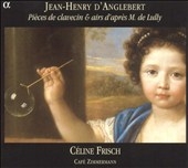 Jean-Henry D'Anglebert: Pieces de clavecin & airs d'apres M. de Lully