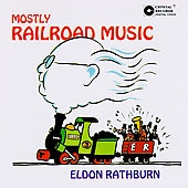 Mostly Railroad Music / Eldon Rathburn