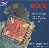 Bax: Complete works for Cello and Piano