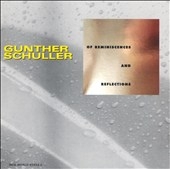 Schuller: Of Reminiscences and Reflections Schuller: Of Reminiscences and Reflections