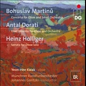 Martinu: Concerto for Oboe & Small Orchestra; Dorati: Divertimento; H.Holliger: Sonata for Oboe Solo