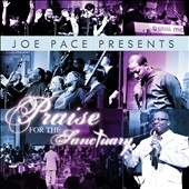 Joe Pace Presents : Praise For The Sanctuary