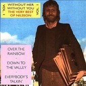 Very Best Of Nilsson Vol.1 (Without Her, Without You)