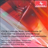 CDCM Computer Music Series Vol.39 - Music from the University of North Texas Center for Experimental Music and Intermedia