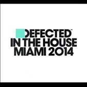 Defected in the House Miami 2014 Defected in the House Miami 2014