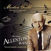 Our Band Heritage, Vol. 27: Morton Gould Our Band Heritage, Vol. 27: Morton Gould