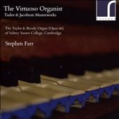 The Virtuoso Organist - Tudor & Jacobean Masterworks