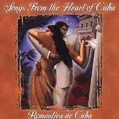 Songs From The Heart Of Cuba: Romantica De Cuba