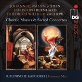 Johann Hermann Schein, Christoph Bernhard, Friedrich Wilhelm Zachow: Chorale Masses & Sacred Concertos Johann Hermann Schein, Christoph Bernhard, Friedrich Wilhelm Zachow: Chorale Masses & Sacred Concertos