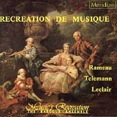 Recreation de Musique - Rameau, Telemann, Leclair