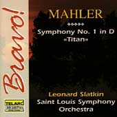 Bravo - Mahler: Symphony no 1 in D / Slatkin, St Louis