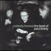Nobody Knows: The Best Of Paul Brady