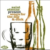 Saint Etienne Presents  Songs For The Dog And Duck[CDCHD1244]