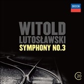 W.Lutoslawski: Concerto for Orchestra, Paroles Tissees, Symphony No.3