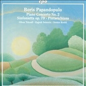 Boris Papandopulo: Piano Concerto No.2, Sinfonietta Op.79, Pintarichiana