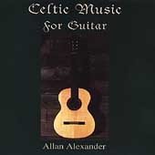 Celtic Music for Guitar / Allan Alexander