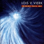 Lois V.Vierk: Words Fail Me Lois V.Vierk: Words Fail Me