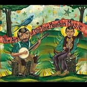 Art Of Old Time Mountain Music, The [Digipak]