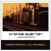 Partch: U.S. Highball / David Barron, Kronos Quartet