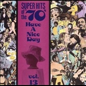Super Hits Of The '70s: Have A Nice Day Vol. 13