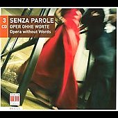 Senza Parole - Opera Without Words Senza Parole - Opera Without Words