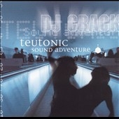 Teutonic Sound Adventure (Mixed By DJ Crack) Teutonic Sound Adventure (Mixed By DJ Crack)