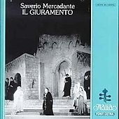 Mercadante: Il giuramento / Campanella, Gonzales, et al Mercadante: Il giuramento / Campanella, Gonzales, et al