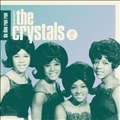 Da Doo Ron Ron : The Very Best Of The Crystals