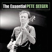The Essential Pete Seeger 